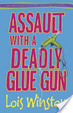 Cover of Assault with a Deadly Glue Gun