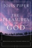 The Pleasures of God : Meditations on God's Delight in Being God