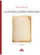 Cover of La dissoluzione familiare