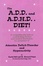 Cover of "The A.D.D. and A.D.H.D. Diet! A Comprehensive Look at Contributing Factors and Natural Treatments for Symptoms of Attention Deficit Disorder and Hyperactivity"