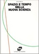 Cover of Spazio e tempo nella nuova scienza