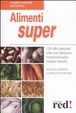 Cover of Alimenti super. I 20 cibi che non devono mancare sulla nostra tavola