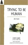 Trying to Be Human : Zen Talks