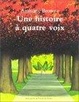 Cover of Une histoire à quatre voix