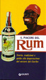 Cover of Il piacere del Rum. Storia, tradizioni e guida alla degustazione del nettare del Caribe