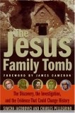 The Jesus Family Tomb : The Discovery, the Investigation, and the Evidence That Could Change History