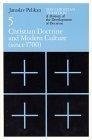 The Christian Tradition: A History of the Development of Doctrine, Volume 5: Christian Doctrine and Modern Culture (since 1700) (The Christian Tradition: ... of the Development of Christian Doctrine)