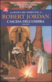 L'ascesa dell'ombra La ruota del tempo - Libro quarto
