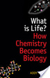 Cover of What is Life?:How chemistry becomes biology
