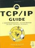 The TCP/IP Guide : A Comprehensive, Illustrated Internet Protocols Reference