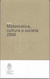 Cover of Matematica, cultura e società 2004