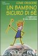 Cover of Come crescere un bambino sicuro di sé