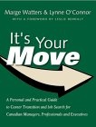 It's your move : A personal and practical guide to career transition and job search for Canadian managers, professionals and executives