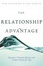Cover of "The Relationship Advantage"