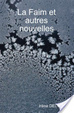 Cover of La Faim et Autres Nouvelles