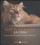 Cover of Gattoterapia. Come creare la casa perfetta per noi e i nostri gatti