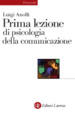 Cover of Prima lezione di psicologia della comunicazione
