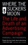 Cover of Where the Suckers Moon