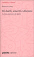 Cover of Di duelli, scacchi e dilemmi