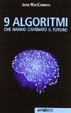 Cover of 9 algoritmi che hanno cambiato il futuro