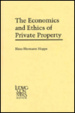 Cover of The Economics and Ethics of Private Property