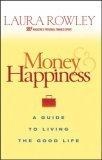Money and Happiness : A Guide to Living the Good Life