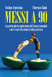 Cover of Messi a 90. Le partite più raccapriccianti dell'Italia ai mondiali e altre storie di ordinaria follia calcistica