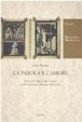 Cover of La parola e l'amore. Studi sul «Cantico dei cantici» nella tradizione francese medievale
