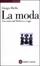 Cover of La moda. Una storia dal Medioevo a oggi