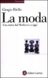 Cover of La moda. Una storia dal Medioevo a oggi