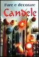 Cover of Fare e decorare candele