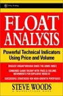 Float Analysis : Powerful Technical Indicators Using Price and Volume (A Marketplace Book)