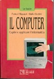 Cover of Il computer. Capire e applicare l'informatica