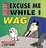 Cover of Excuse Me While I Wag