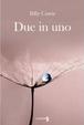 Cover of Due in uno