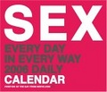 Sex : Every Day in Every Way 2006 Daily Calendar: Position of the Day (Daily Calendar)