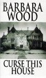 Cover of Curse This House