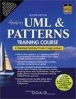 Applying UML and Patterns Training Course : A Desktop Seminar from Craig Larman (2nd Edition)