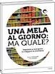 Cover of Una mela al giorno: ma quale?