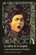 Cover of La cabeza de la Gorgona y otras transformaciones terroríficas