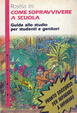 Cover of Come sopravvivere a scuola