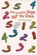 Cover of An Invisible Sign Of My Own