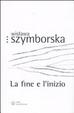 Cover of La fine e l'inizio. Ediz. multilingue