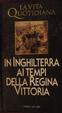 Cover of La vita quotidiana in Inghilterra ai tempi della regina Vittoria