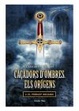 Cover of Caçadors d'ombres. Els orígens II.