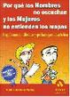 Cover of Por qué los hombres no escuchan y las mujeres no entienden los mapas
