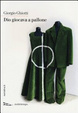 Cover of Dio giocava a pallone