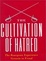 Cover of The Cultivation of Hatred