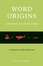 Cover of Word Origins And How We Know Them