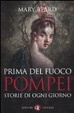 Cover of Prima del fuoco. Pompei, storie di ogni giorno